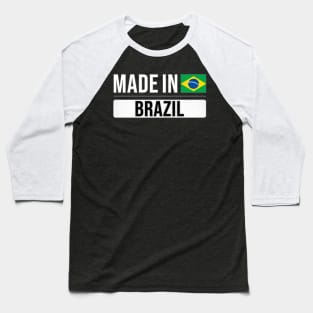 Made In Brazil - Gift for Brazilian With Roots From Brazil Baseball T-Shirt